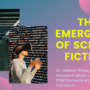 The Emergence of Science Fiction – Part I